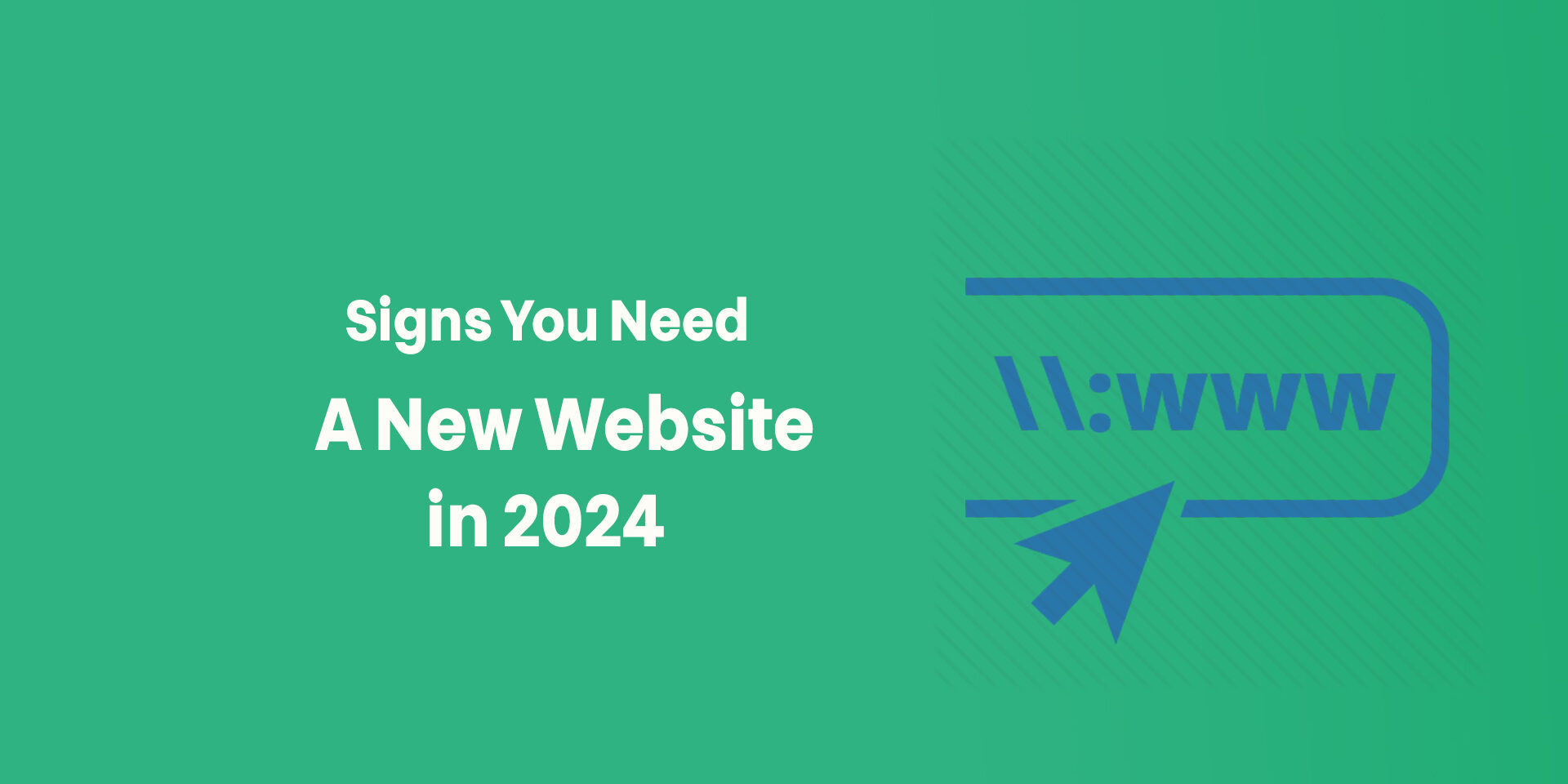 25 Signs You Need a New Website in 2024